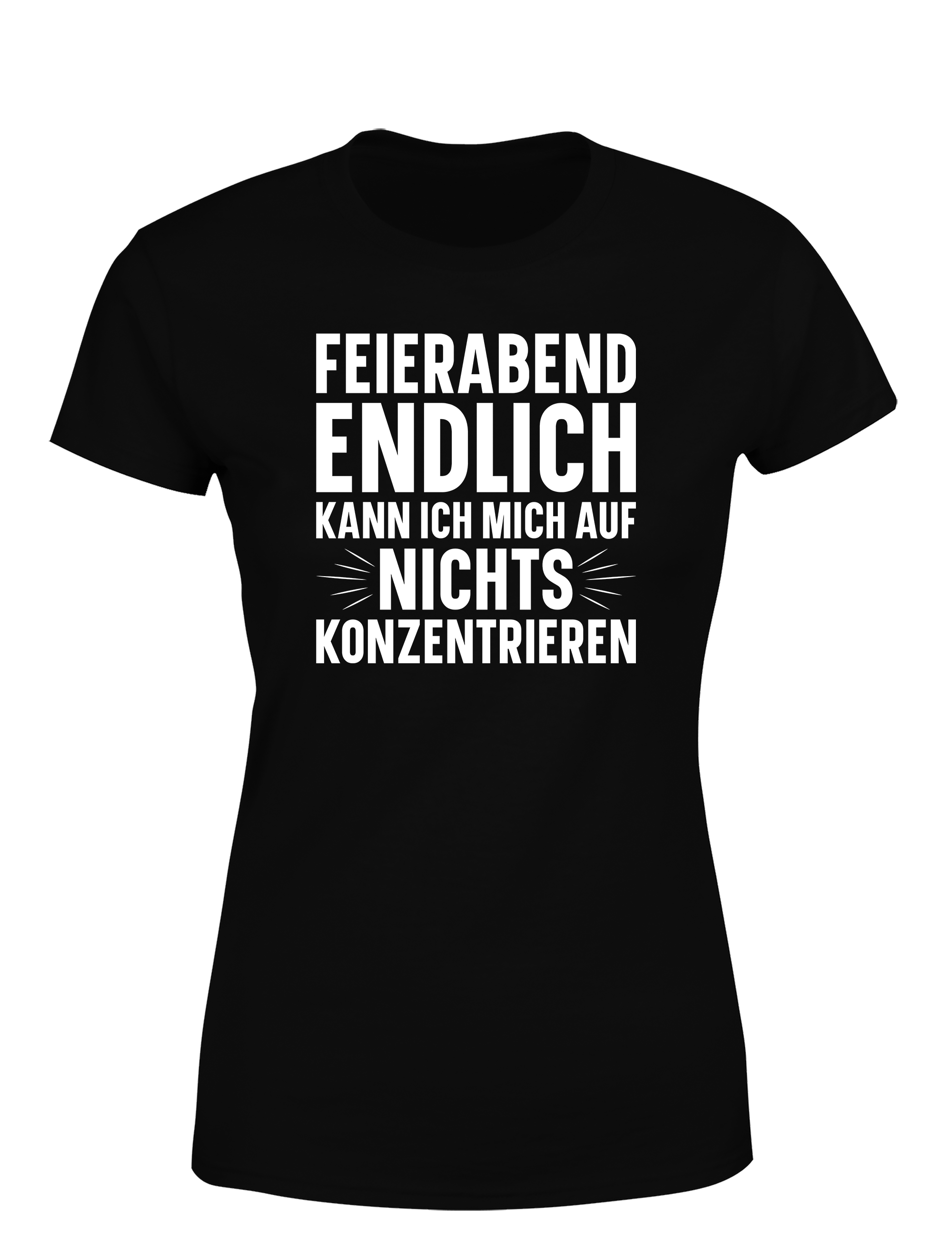 Feierabend Humor – Damen T-Shirt „Endlich kann ich mich auf nichts konzentrieren“ | Lustiges Shirt für Büroqueens & Schlafprinzessinnen