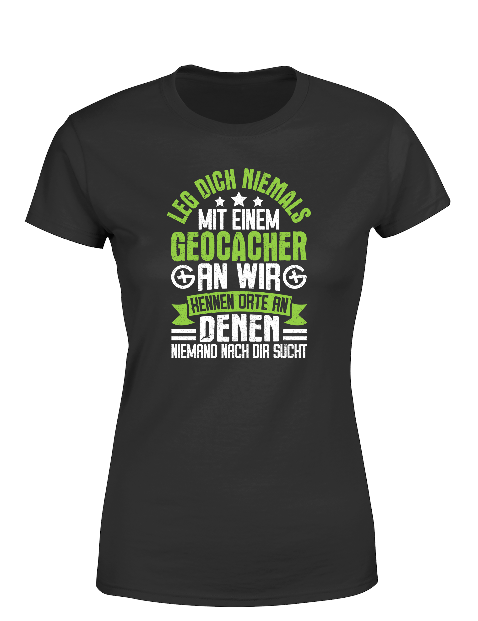 Geocacher Humor – Damen T-Shirt | Lustiges Sprüche-Shirt für Geocacherinnen & Outdoor-Fans