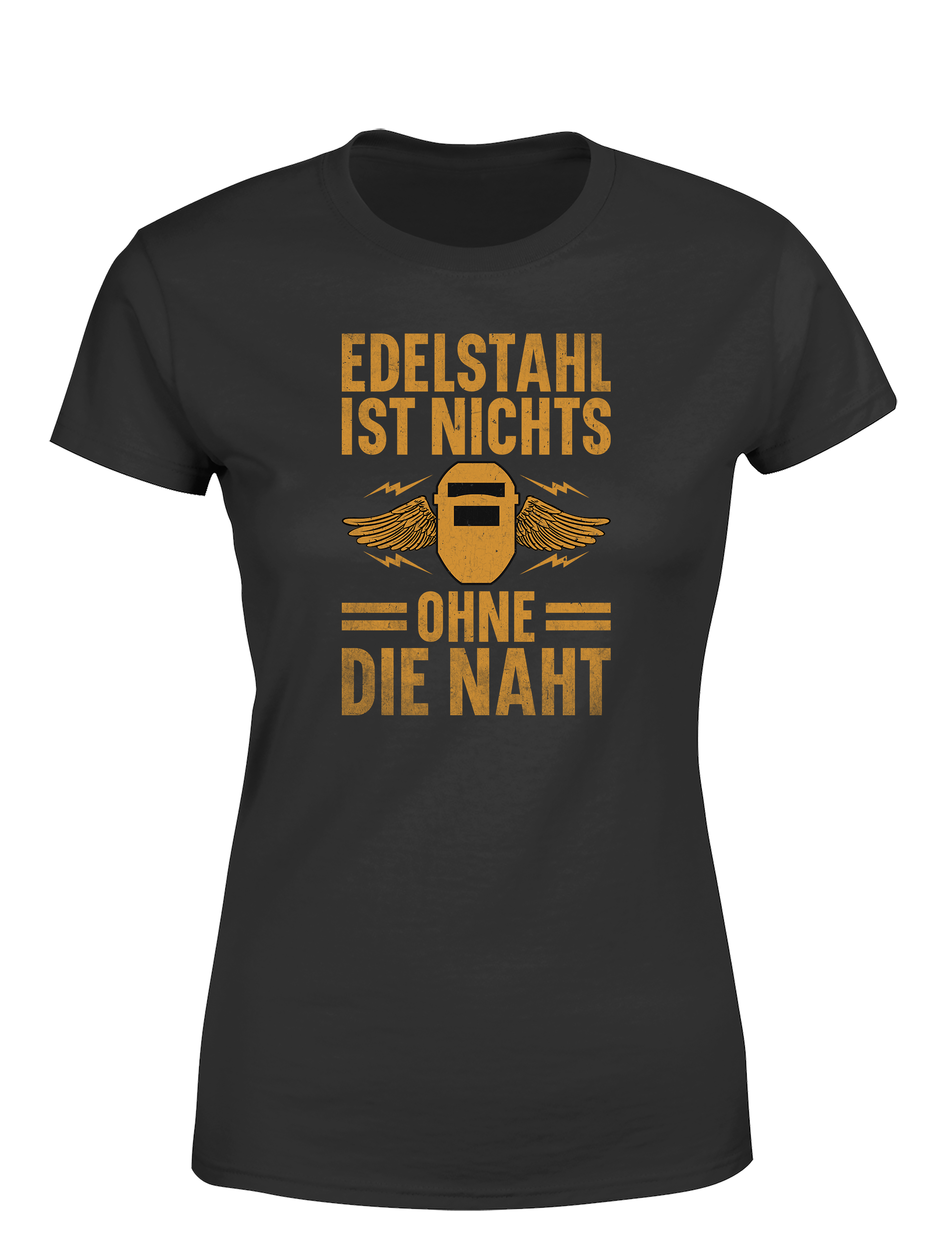 Edelstahl ist nichts ohne die Naht – Damen T-Shirt im Retro Stil | Lustiges Shirt für Schweißerinnen, Metallbauerinnen & Handwerkerinnen