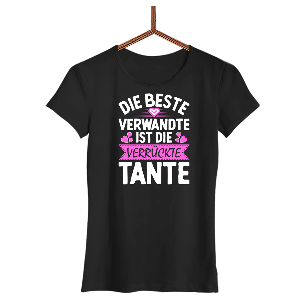 Damen T-Shirt Die beste Verwandte ist die Tante