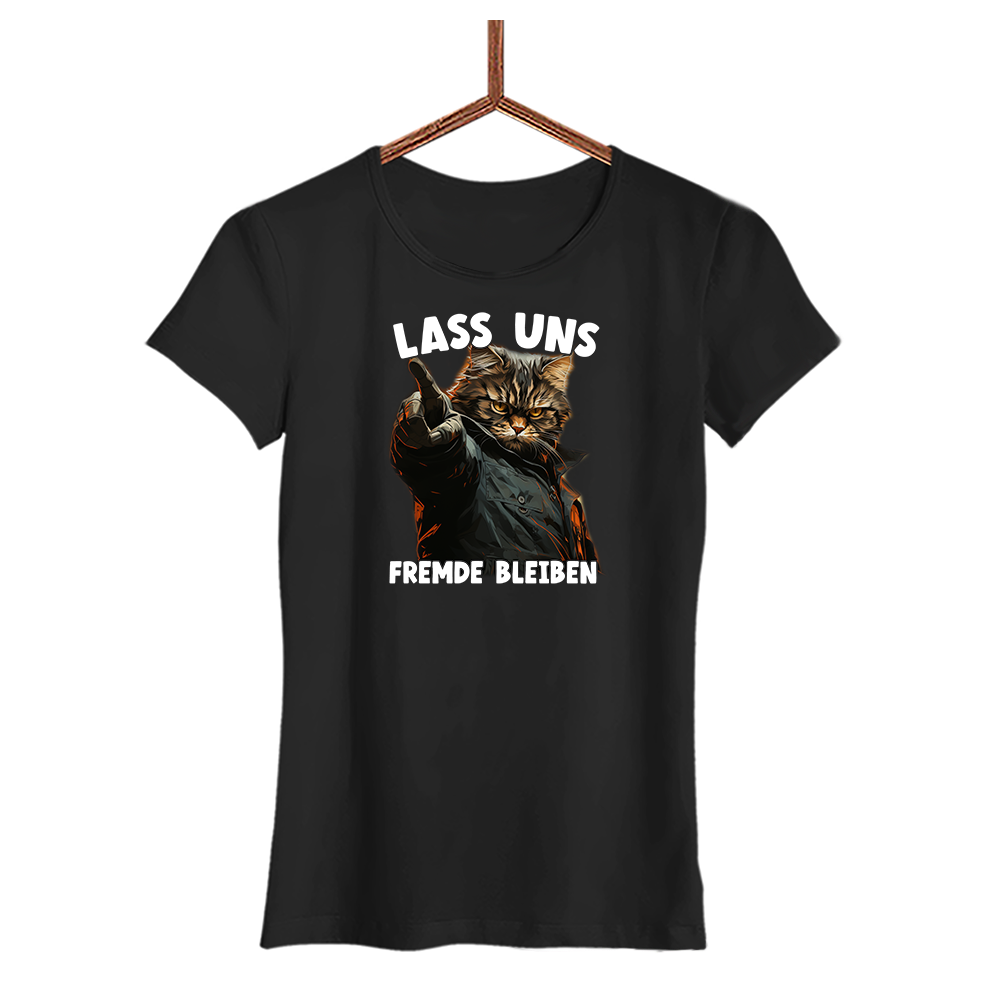 Damen T-Shirt Lass uns Fremde bleiben