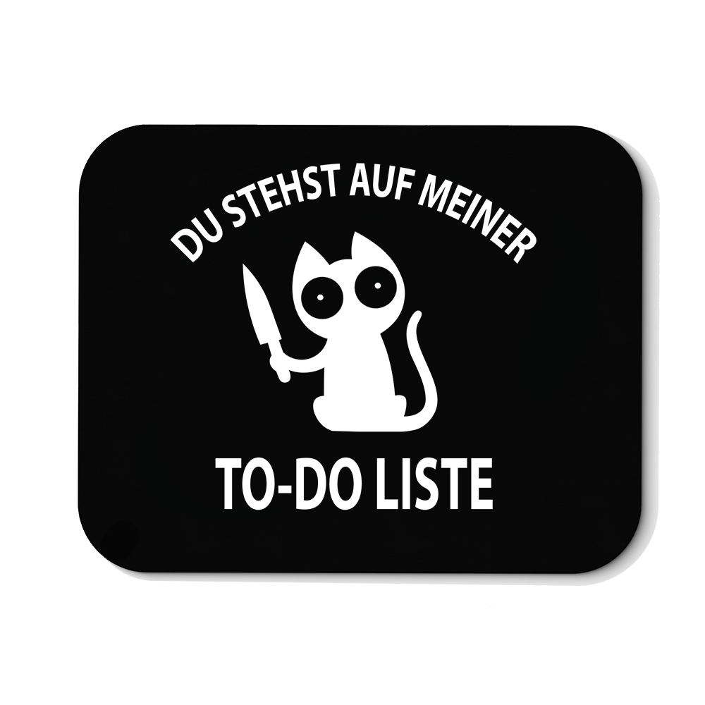 Mousepad Du stehst auf meiner To-do-Liste