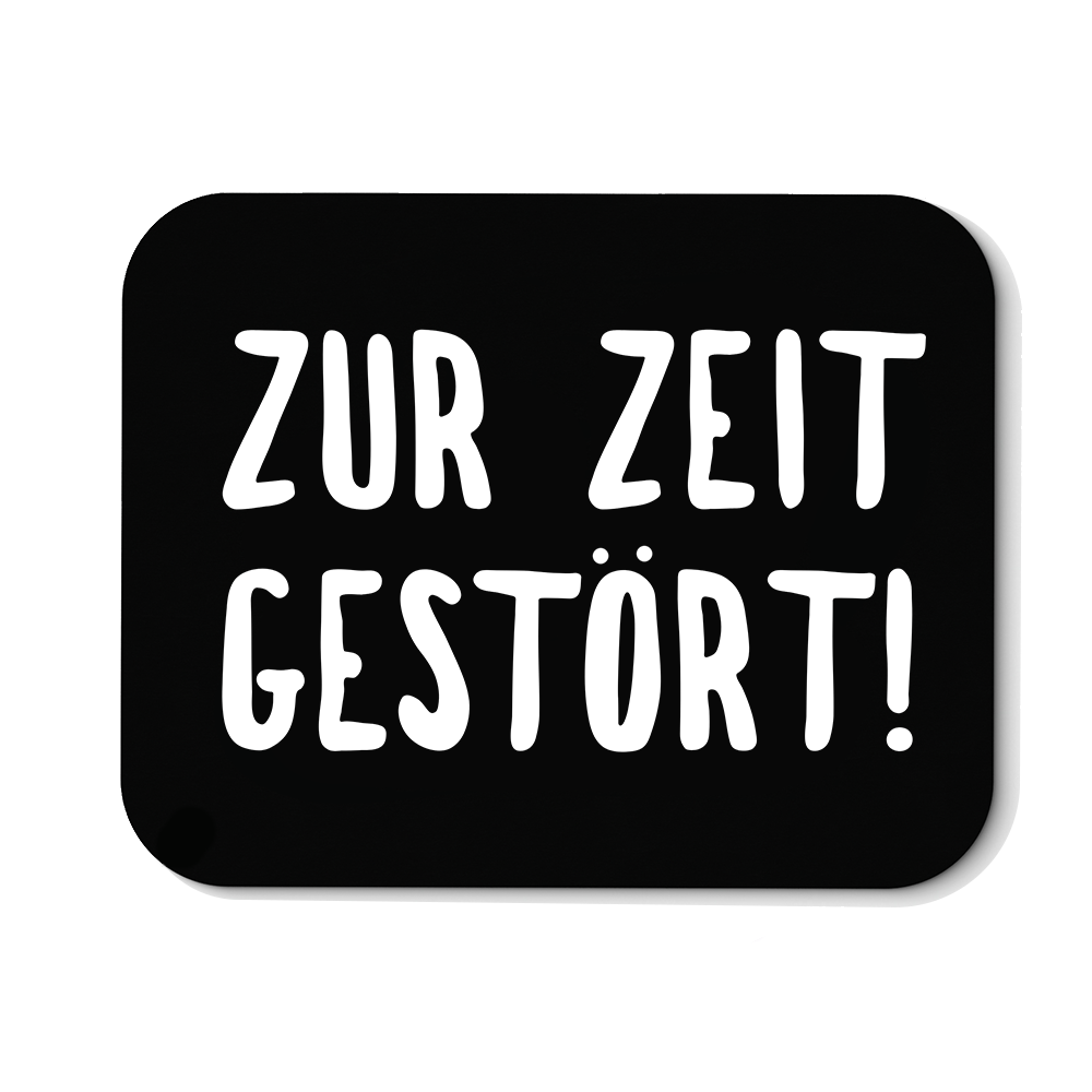 Mousepad ZUR ZEIT GESTÖRT