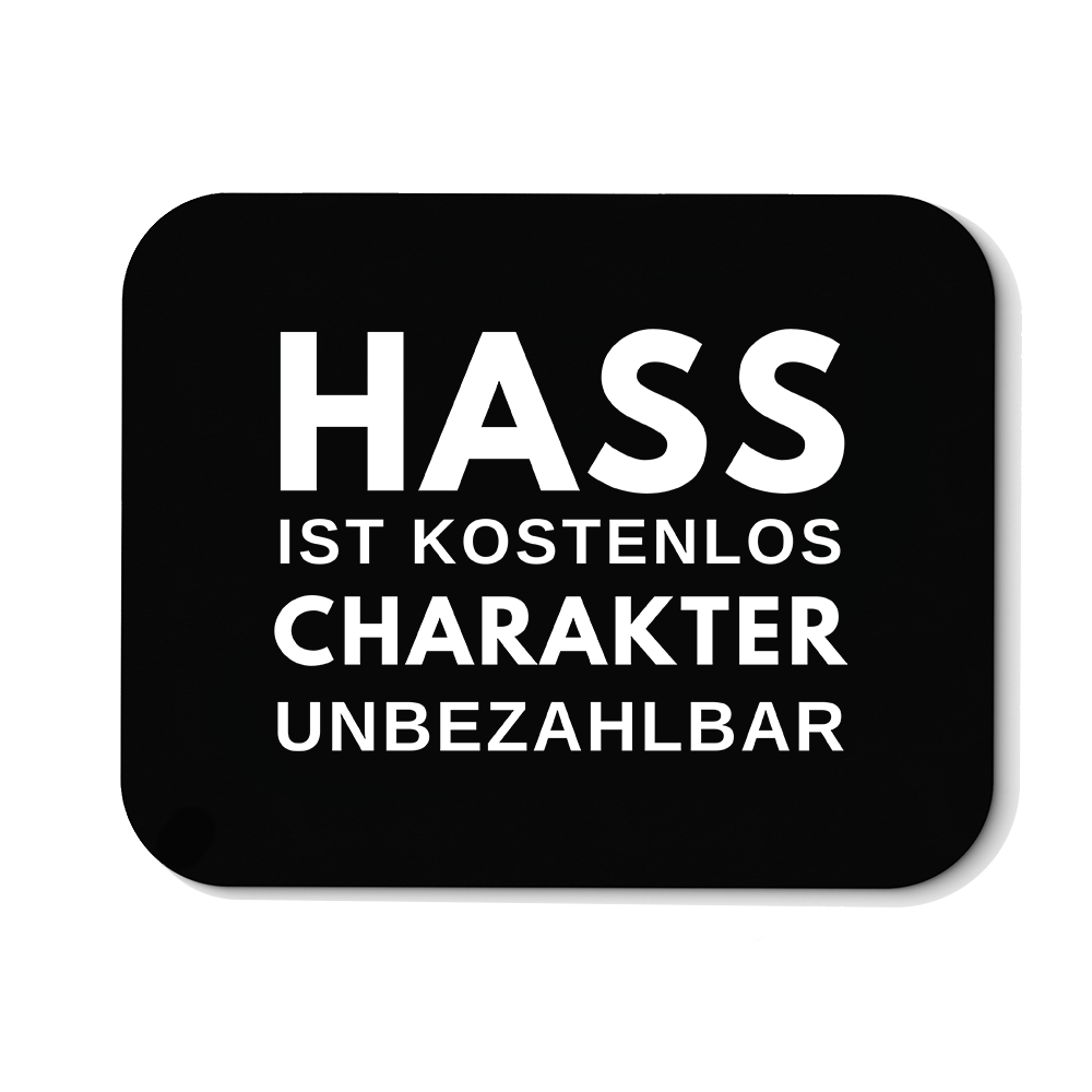 Mousepad Hass ist kostenlos Charakter unbezahlbar
