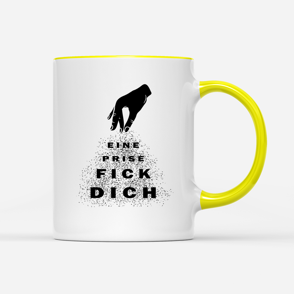 Tasse Eine Prise fick dich