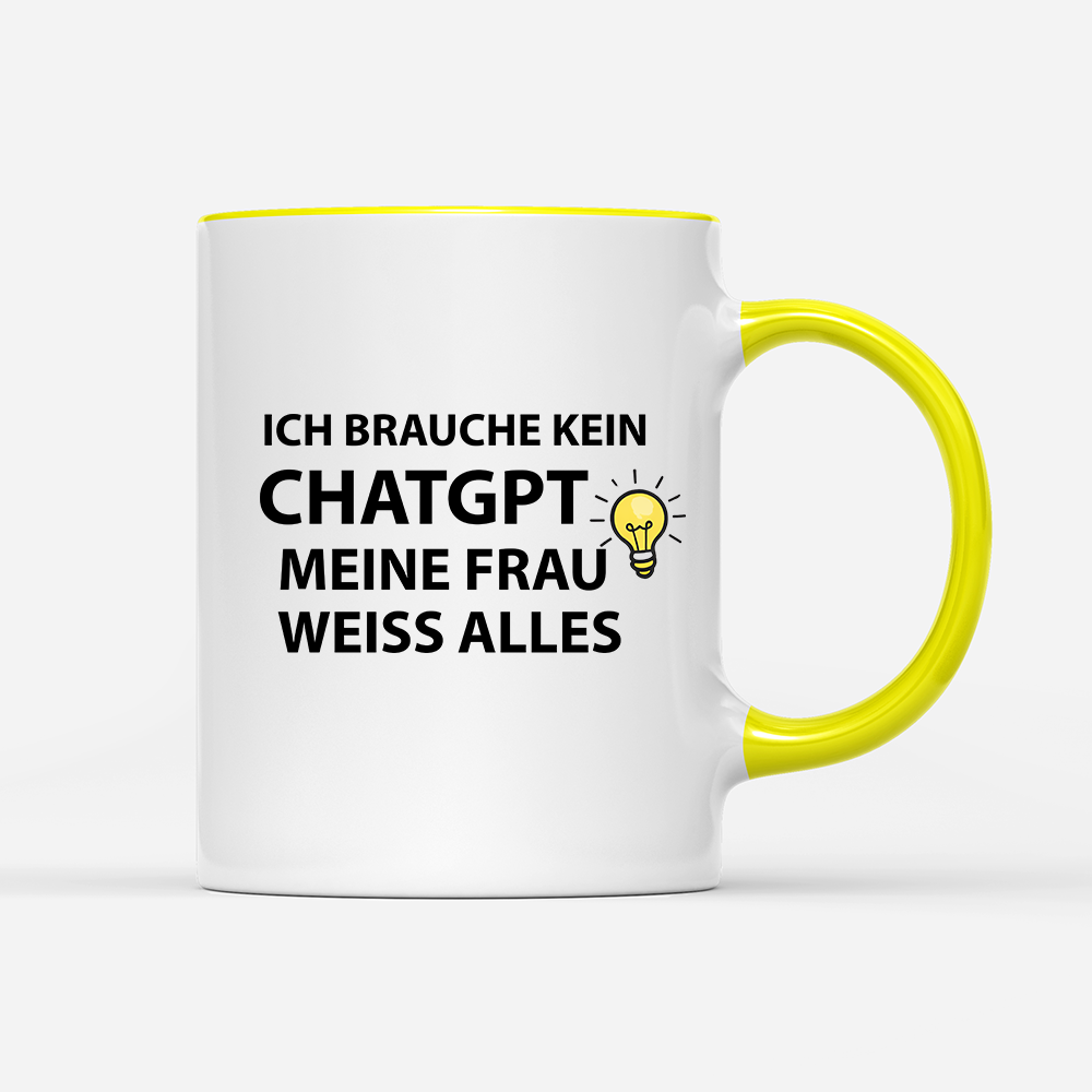 Tasse Ich brauche kein ChatGPT meine Frau weiß alles