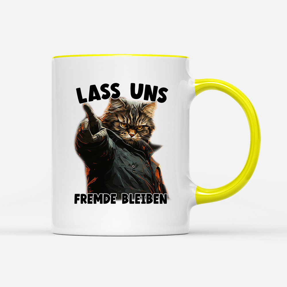 Tasse Lass uns Fremde bleiben