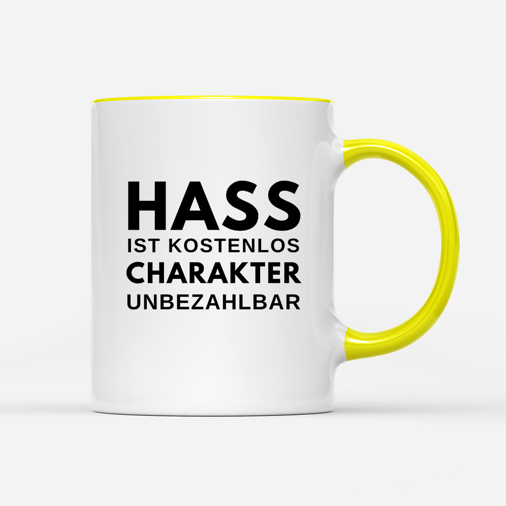 Tasse Hass ist kostenlos Charakter unbezahlbar