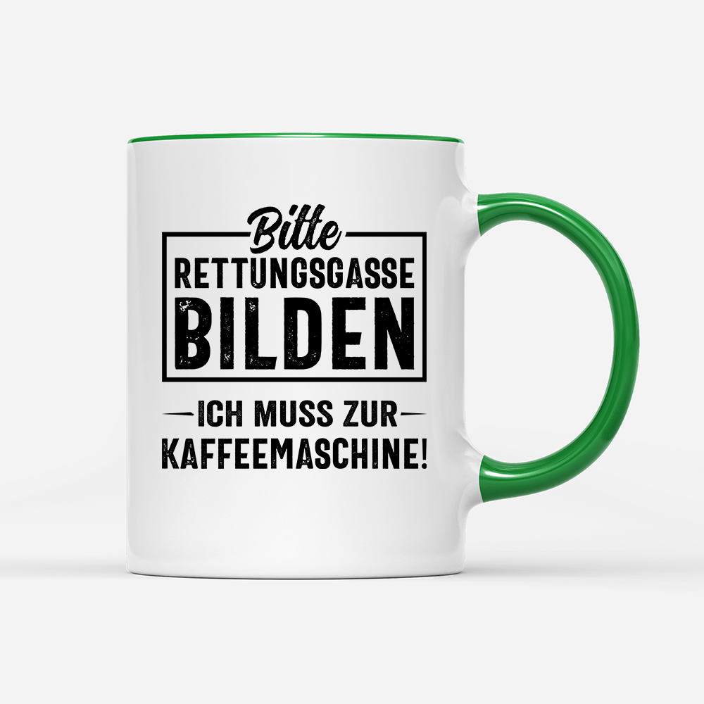 Tasse Bitte Rettungsgasse bilden ich muss zur Kaffeemaschine