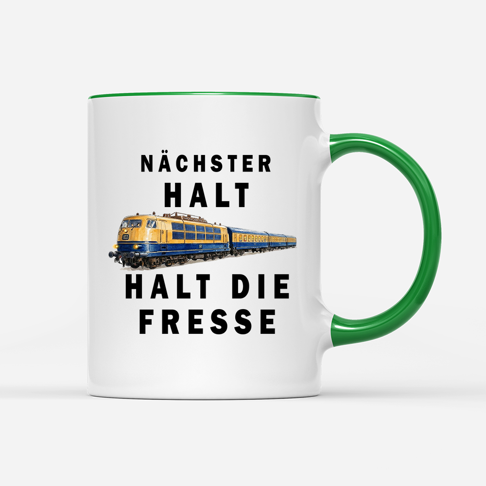 Tasse Nächster Halt, halt die Fresse