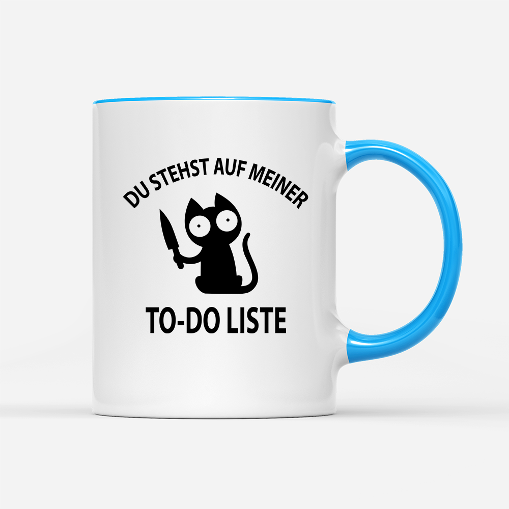 Tasse Du stehst auf meiner To-do-Liste