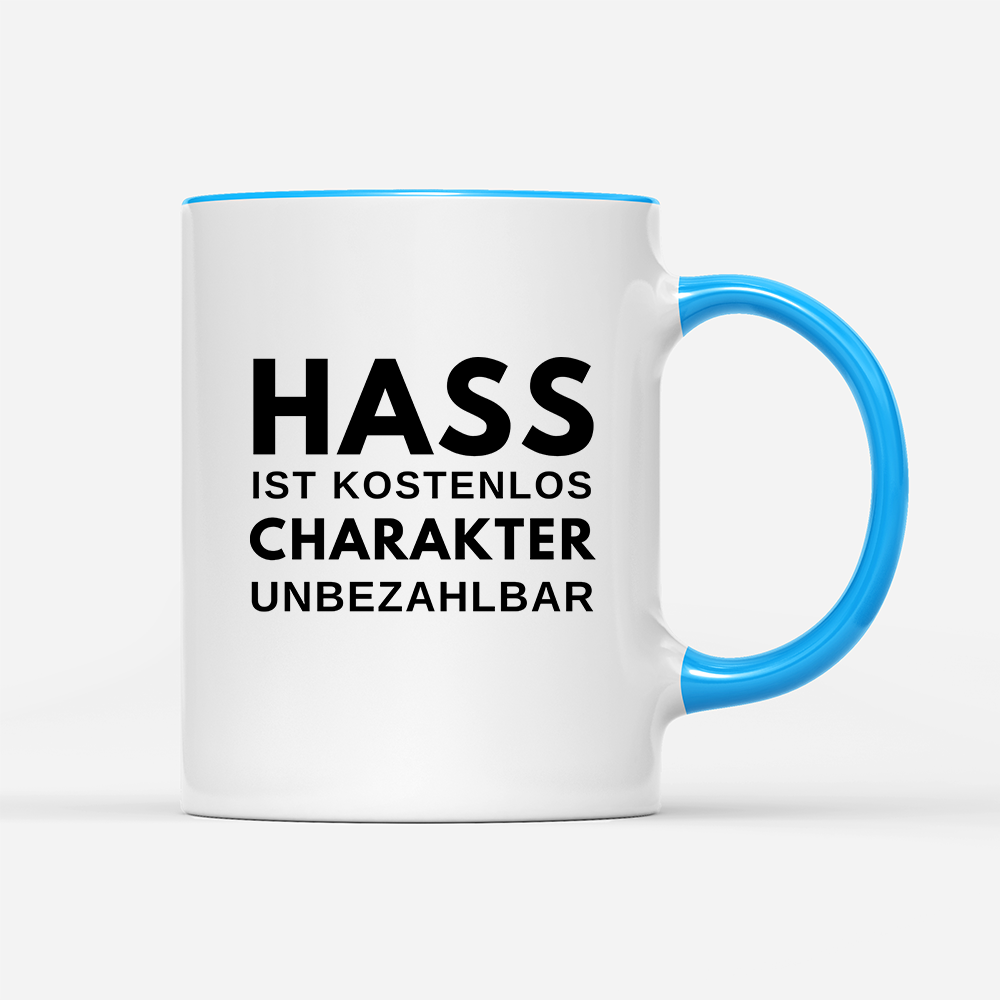 Tasse Hass ist kostenlos Charakter unbezahlbar