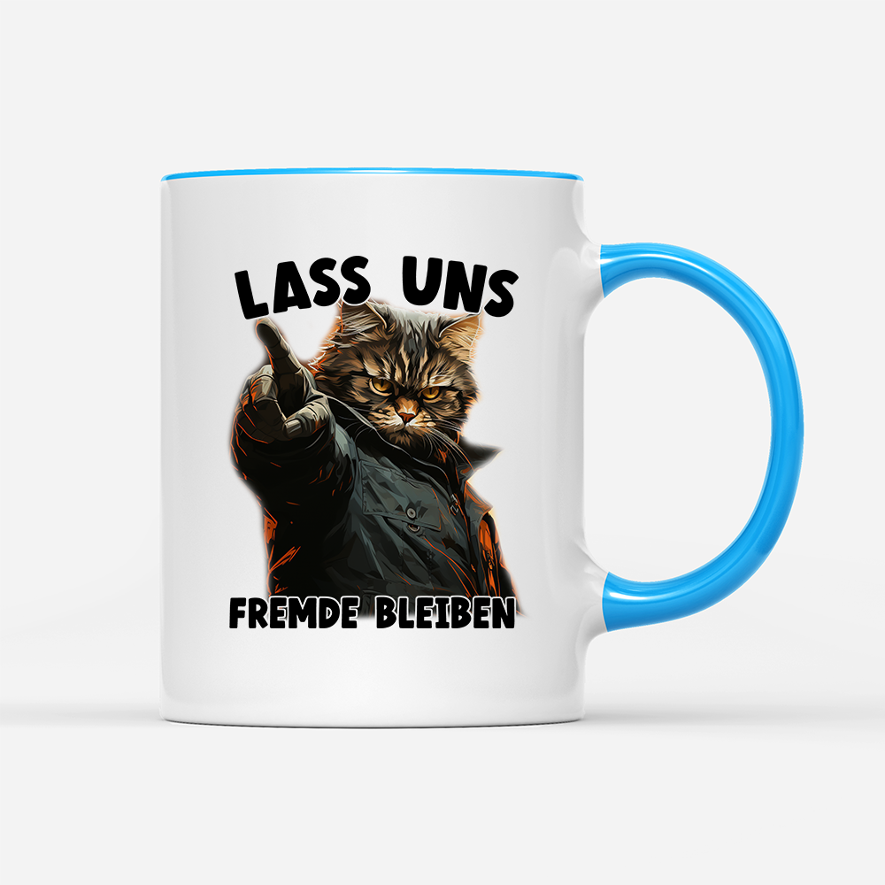 Tasse Lass uns Fremde bleiben