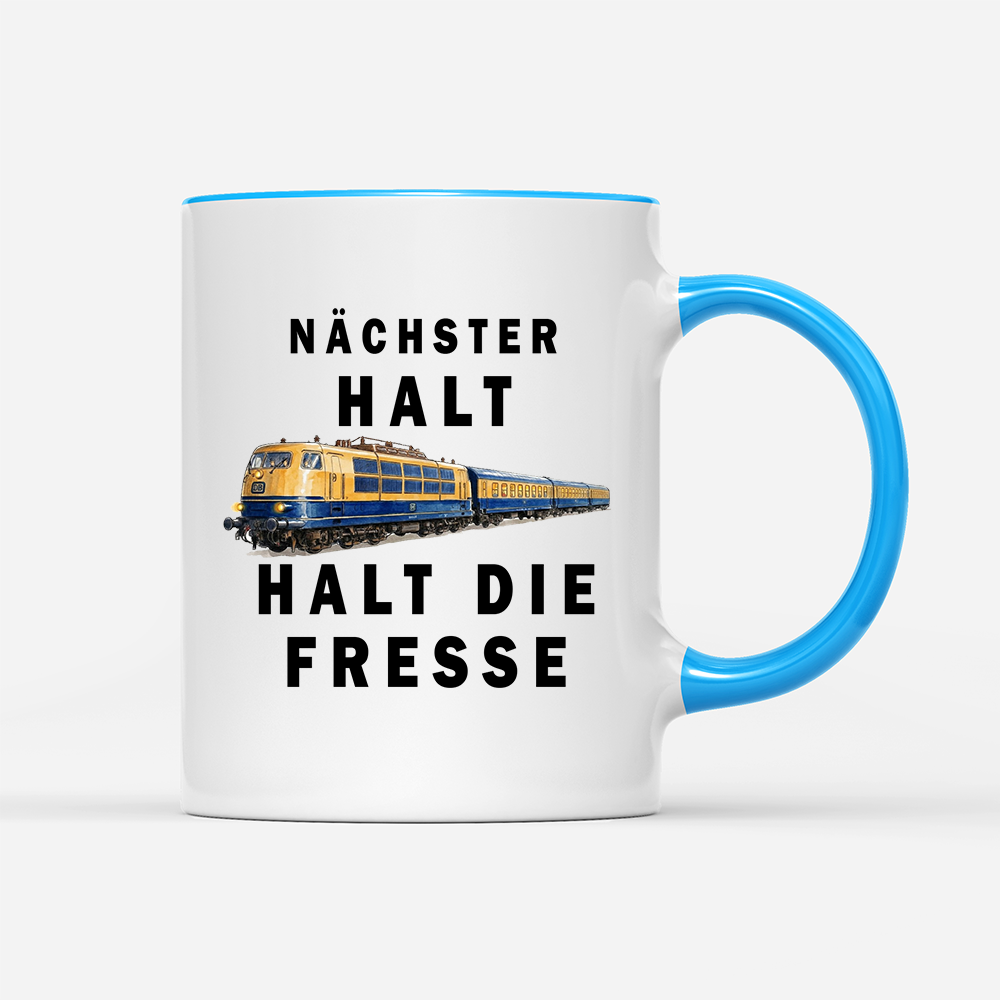 Tasse Nächster Halt, halt die Fresse