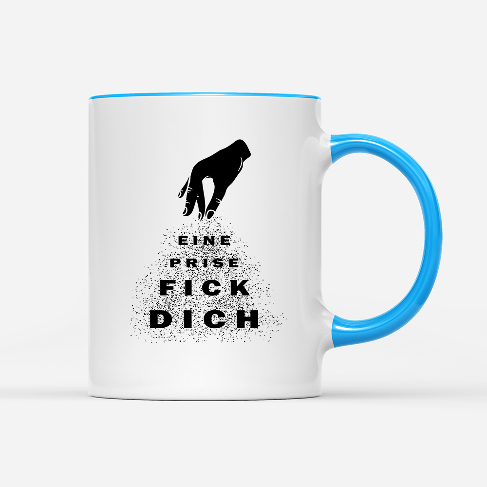 Tasse Eine Prise fick dich