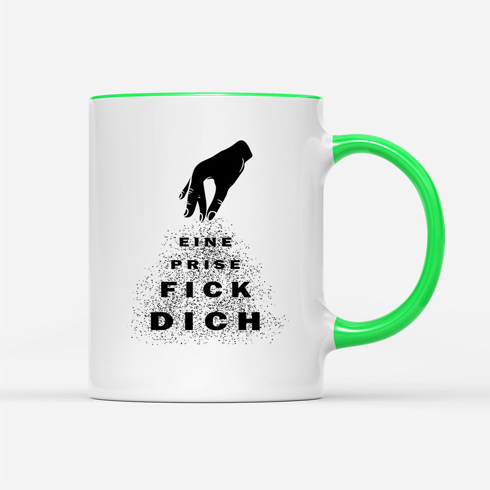Tasse Eine Prise fick dich