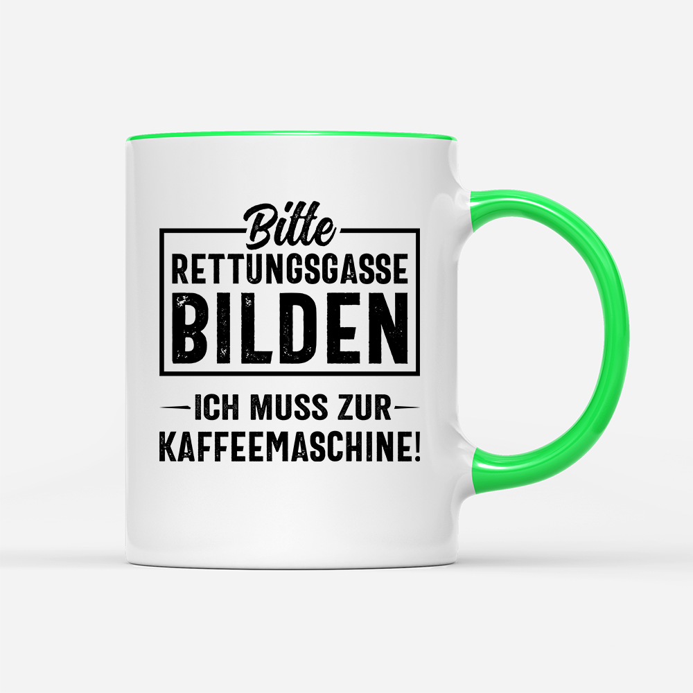 Tasse Bitte Rettungsgasse bilden ich muss zur Kaffeemaschine