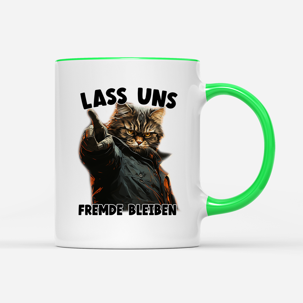 Tasse Lass uns Fremde bleiben