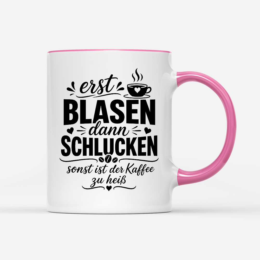 Tasse Vorsicht! Erst blasen dann schlucken, sonst ist der Kaffee zu heiß