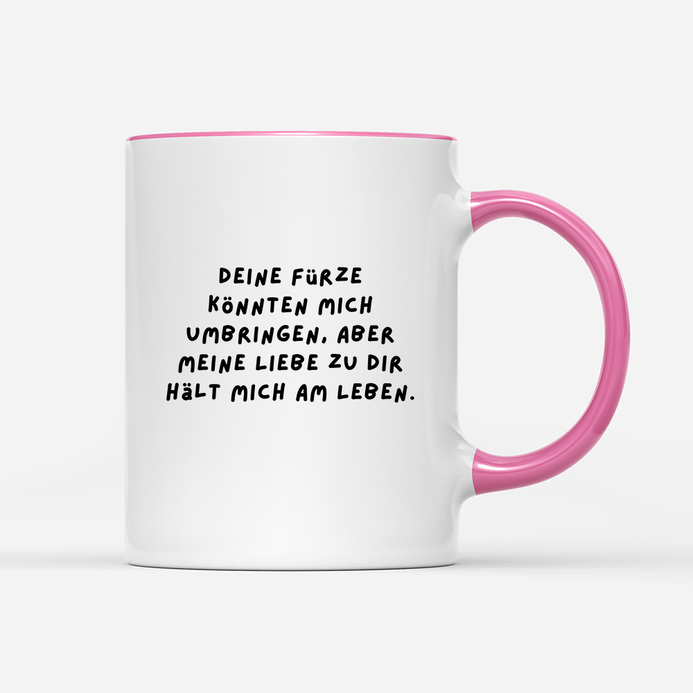 Tasse Deine Fürze könnten mich umbringen