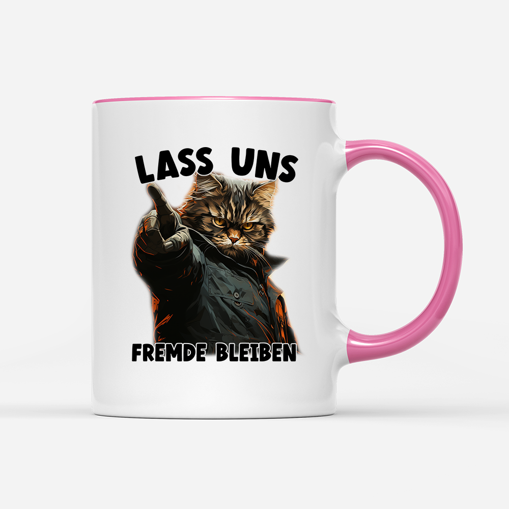 Tasse Lass uns Fremde bleiben