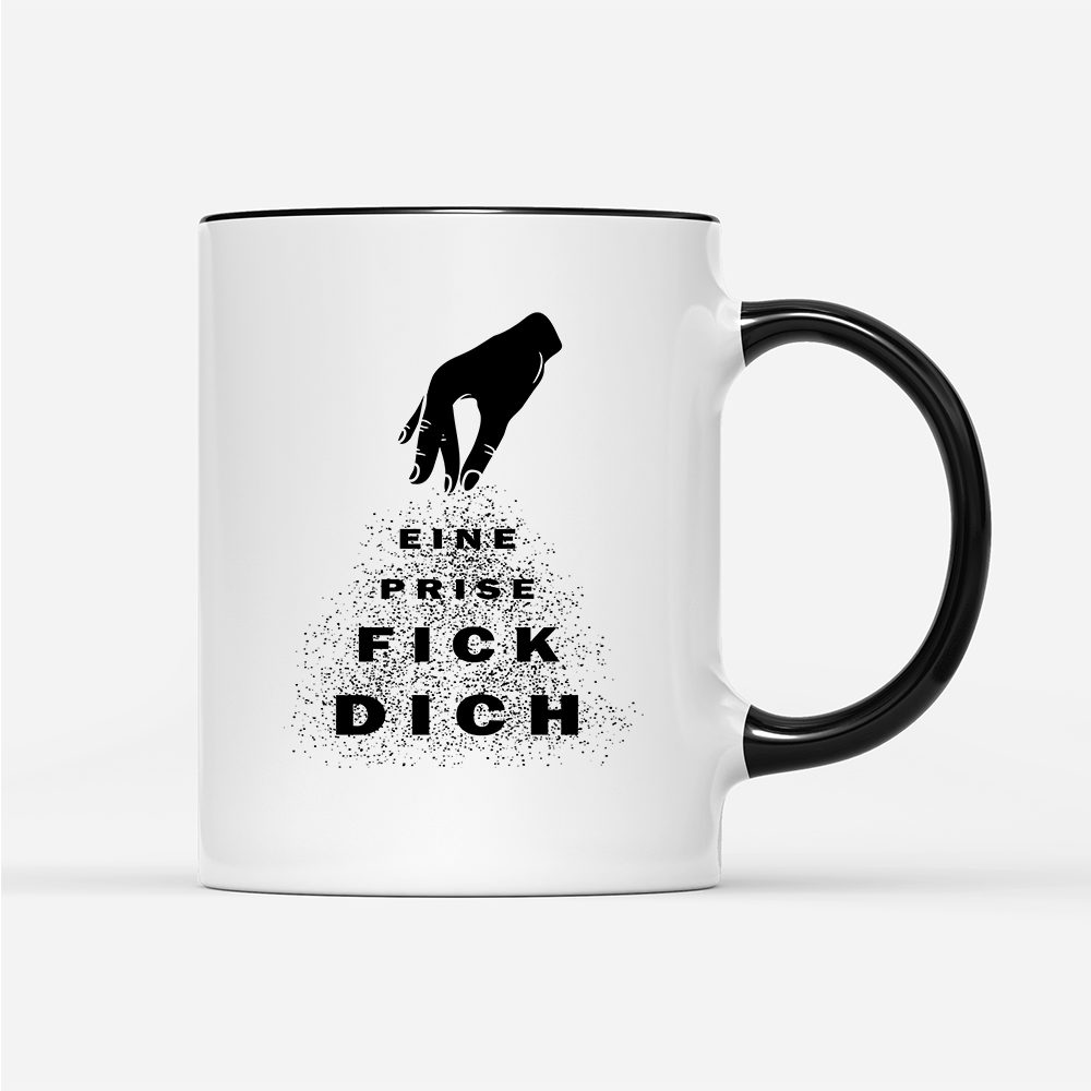 Tasse Eine Prise fick dich