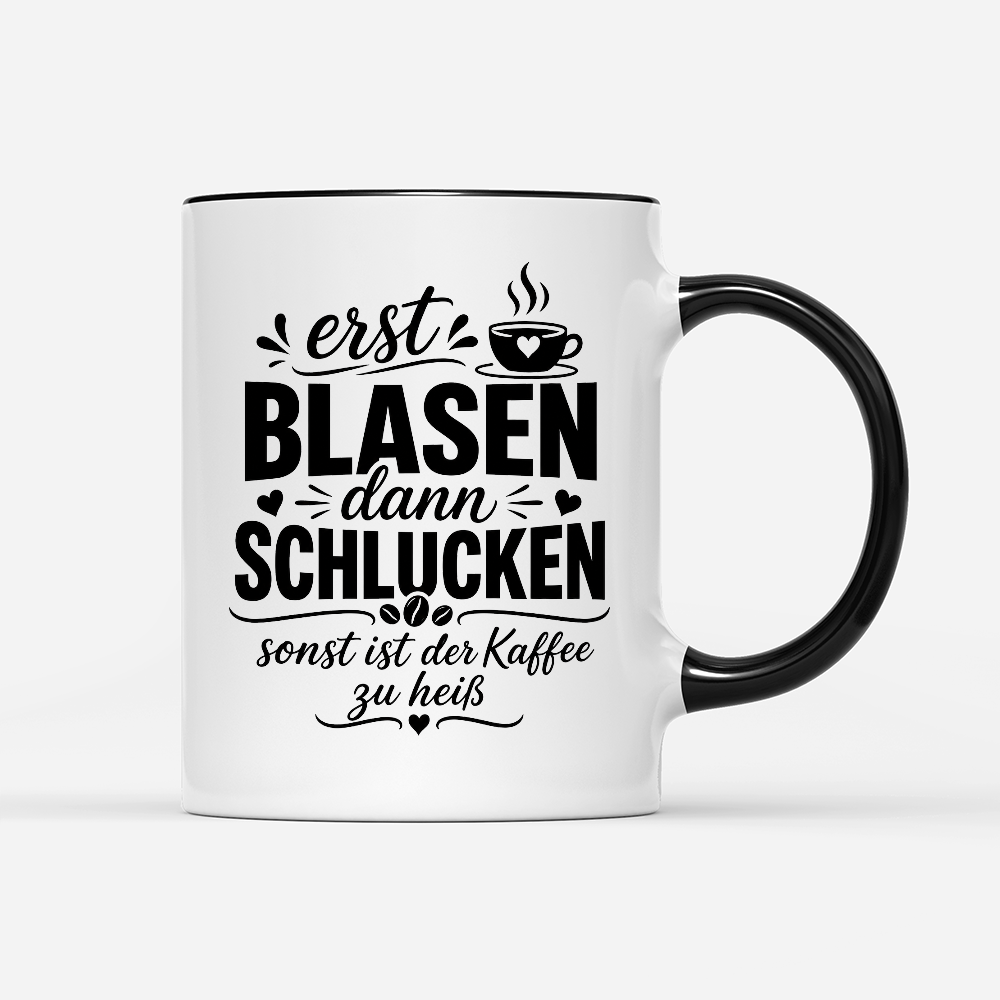 Tasse Vorsicht! Erst blasen dann schlucken, sonst ist der Kaffee zu heiß