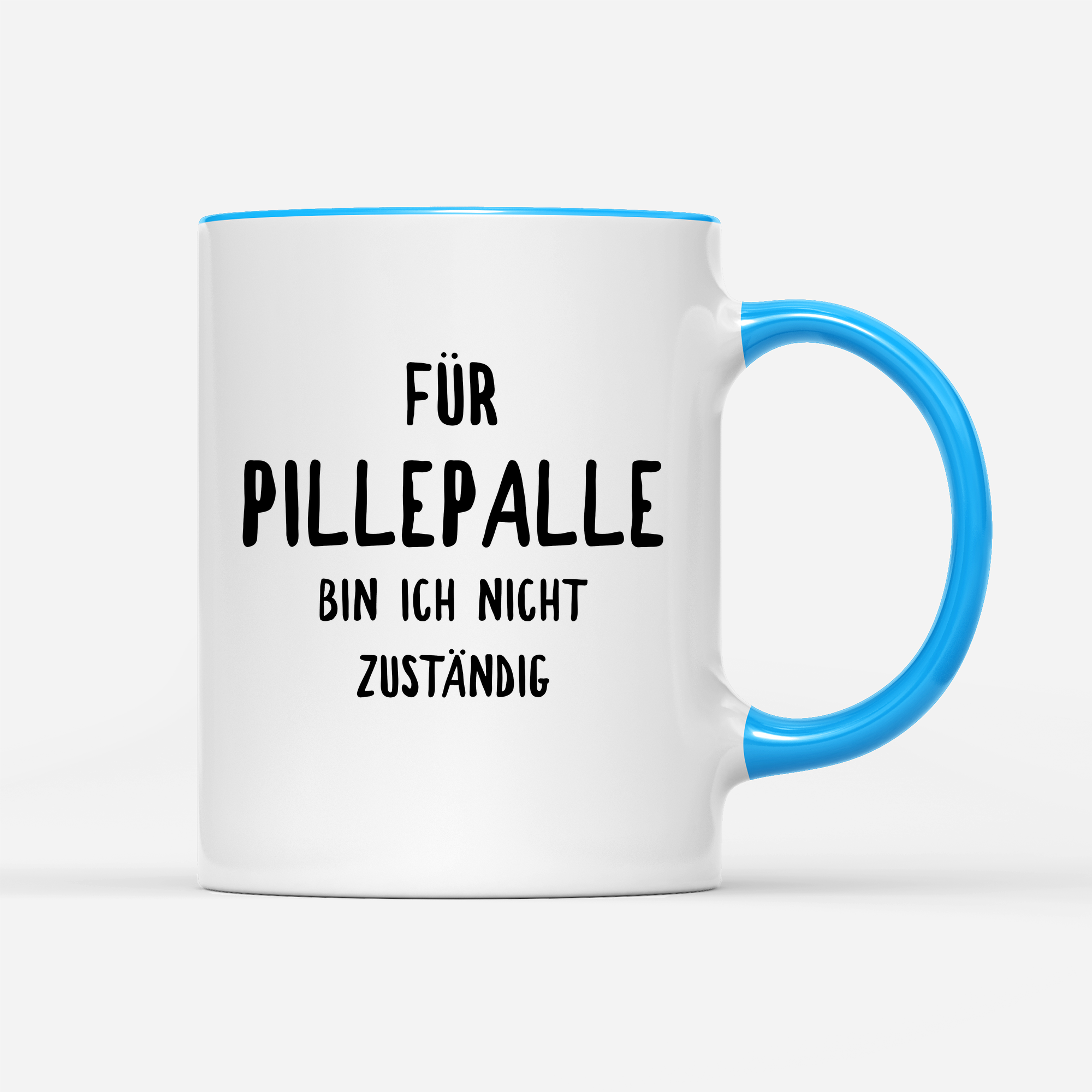 Tasse Für Pillepalle bin ich nicht zuständig