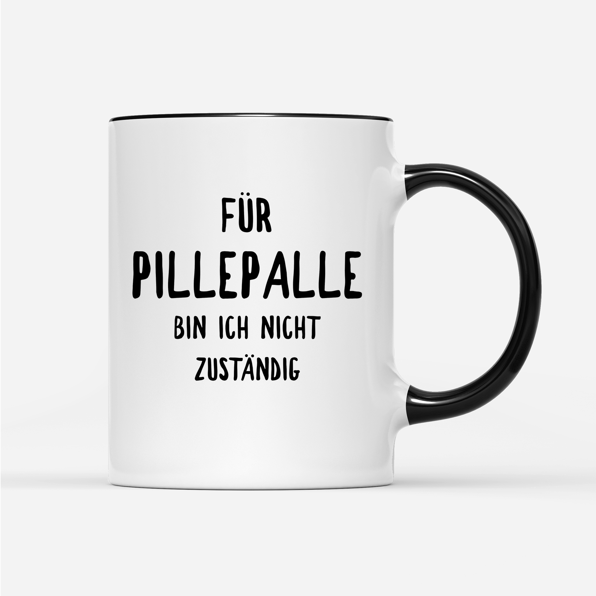 Tasse Für Pillepalle bin ich nicht zuständig