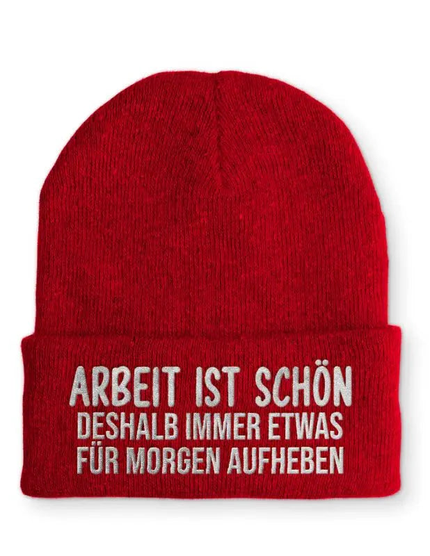 Arbeit ist schön deshalb immer etwas für morgen aufheben Statement Beanie Mütze mit Spruch - tshirtladen - Mütze