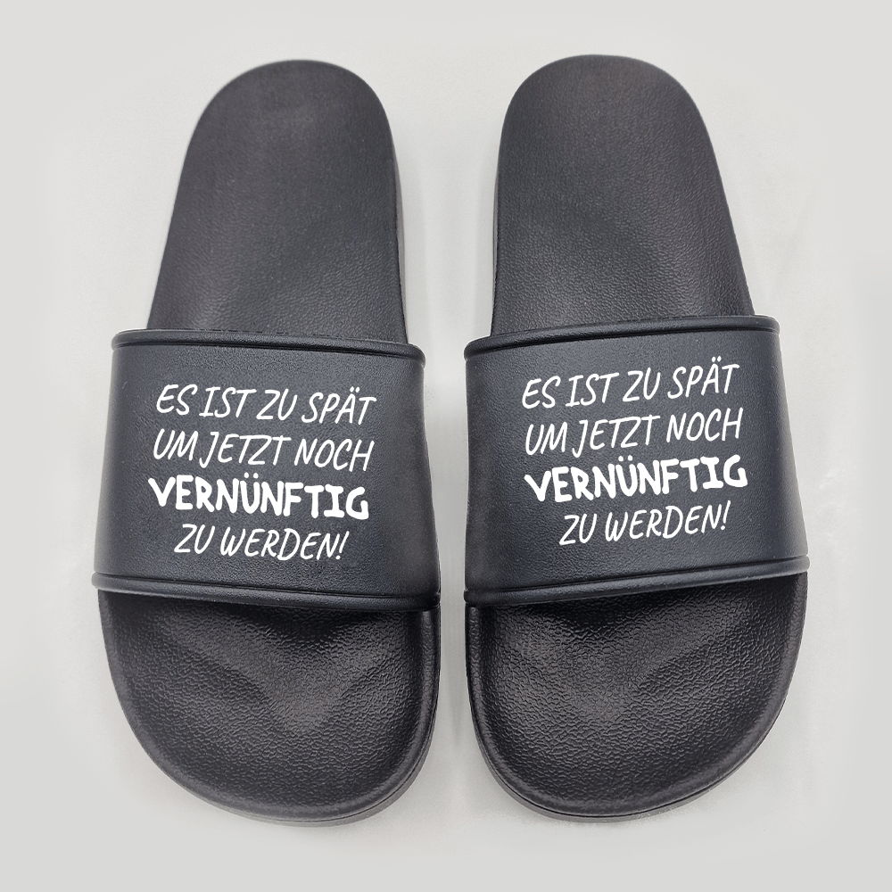 Badeschuhe Es ist zu spät, um jetzt noch vernünftig zu werden - Schwarzer - Kaffee