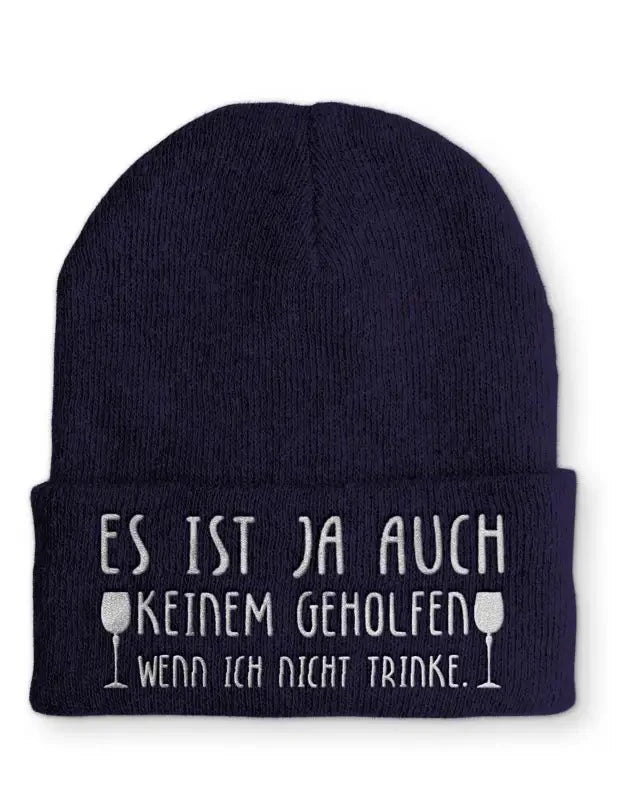 Beanie Mütze Es ist ja auch keinem geholfen wenn ich nicht trinke. Statement Beanie Mütze mit Spruch - tshirtladen -