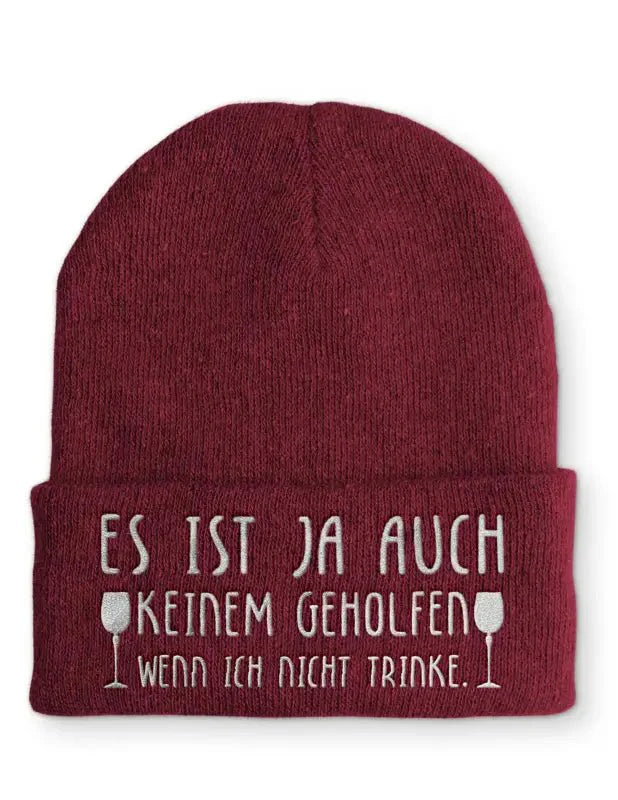Beanie Mütze Es ist ja auch keinem geholfen wenn ich nicht trinke. Statement Beanie Mütze mit Spruch - tshirtladen -