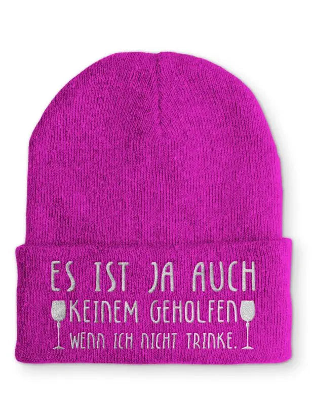 Beanie Mütze Es ist ja auch keinem geholfen wenn ich nicht trinke. Statement Beanie Mütze mit Spruch - tshirtladen -