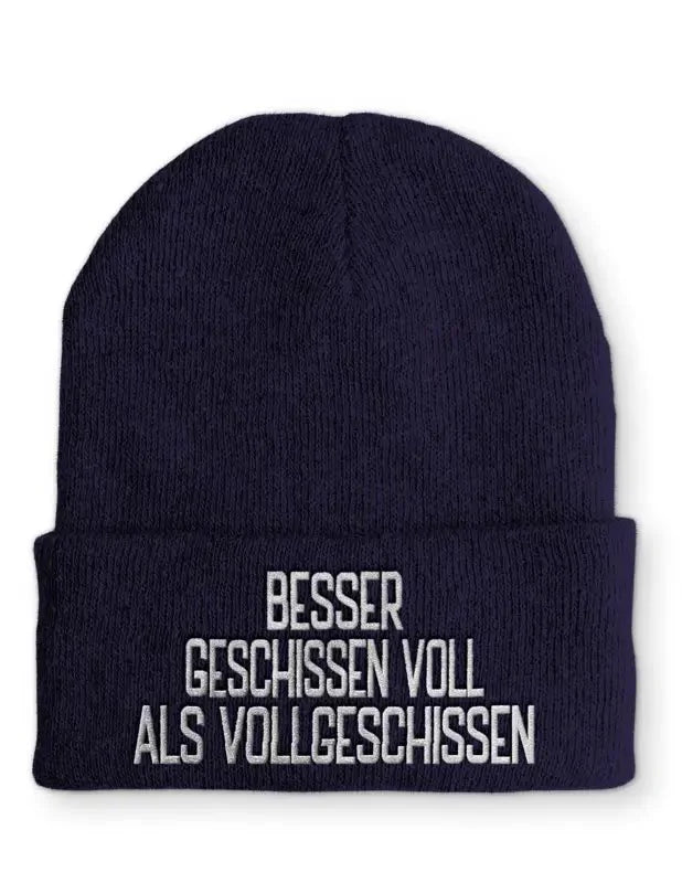 Besser geschissen voll als vollgeschissen Statement Beanie Mütze mit Spruch - tshirtladen - Mütze