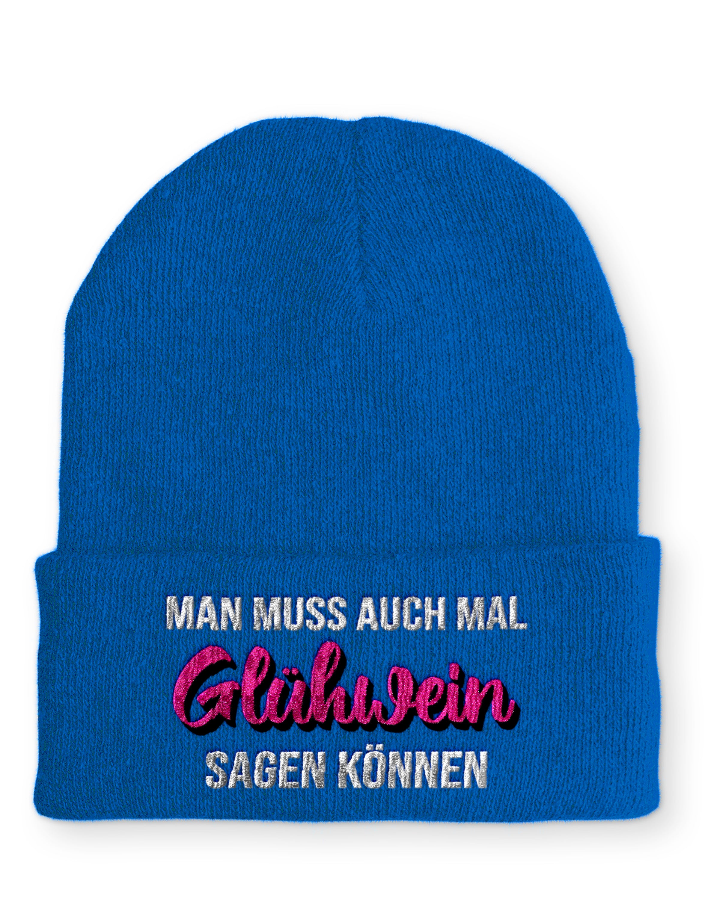 Man muss auch mal Glühwein sagen können Beanie Mütze mit Spruch