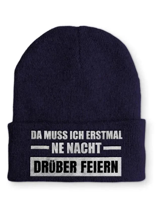 Da muss ich erstmal ne Nacht drüber feiern Statement Beanie Mütze mit Spruch - tshirtladen - Mütze