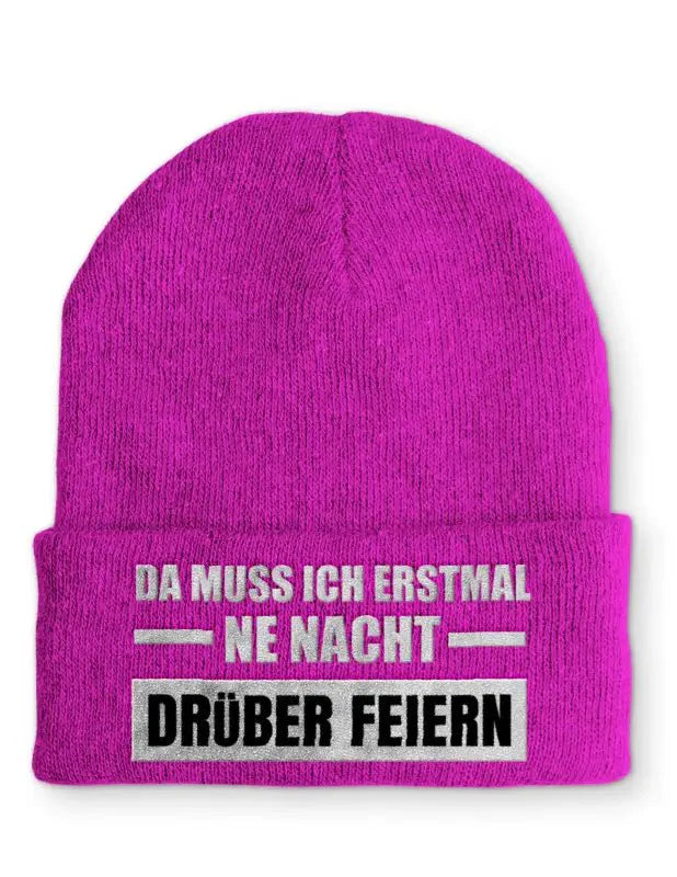 Da muss ich erstmal ne Nacht drüber feiern Statement Beanie Mütze mit Spruch - tshirtladen - Mütze