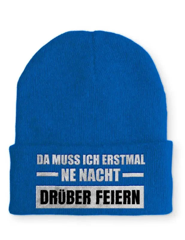 Da muss ich erstmal ne Nacht drüber feiern Statement Beanie Mütze mit Spruch - tshirtladen - Mütze
