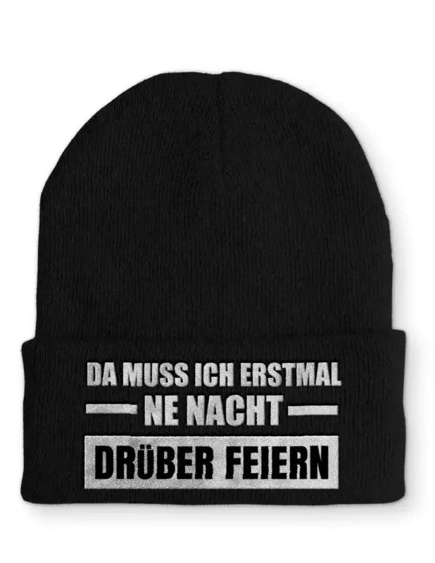 Da muss ich erstmal ne Nacht drüber feiern Statement Beanie Mütze mit Spruch - tshirtladen - Mütze
