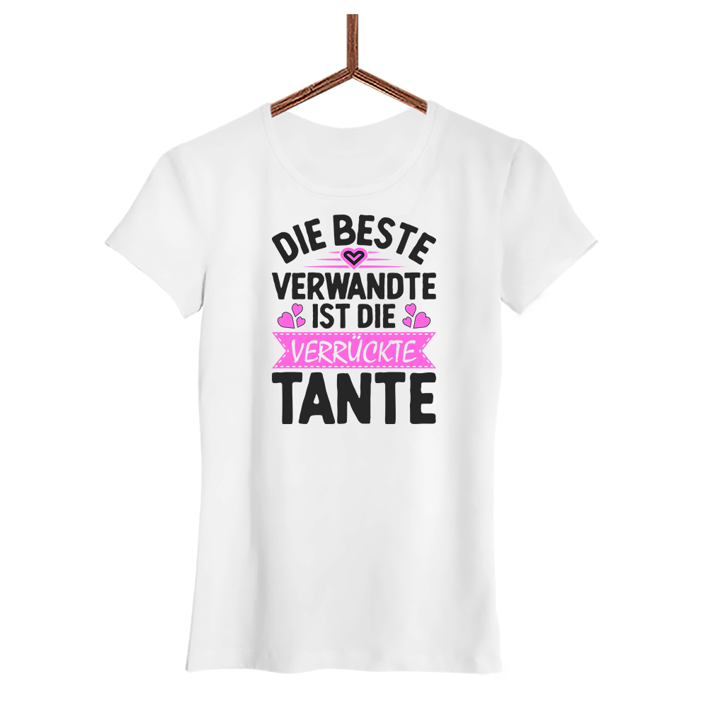 Damen T-Shirt Die beste Verwandte ist die Tante