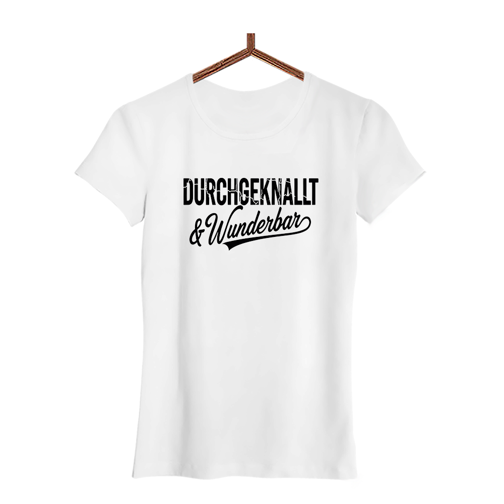 Damen T-Shirt Durchgeknallt und Wunderbar