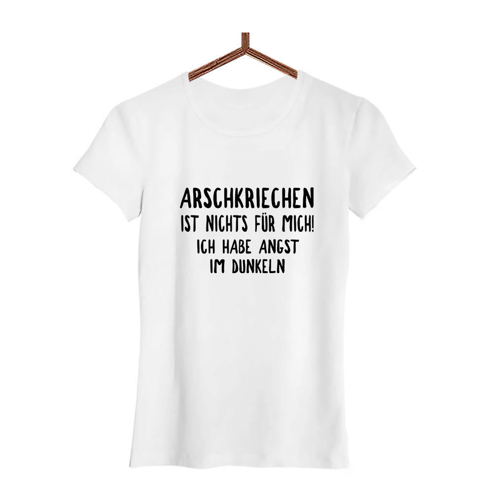 Damen T-Shirt Arschkriechen ist nichts für mich! - Schwarzer - Kaffee