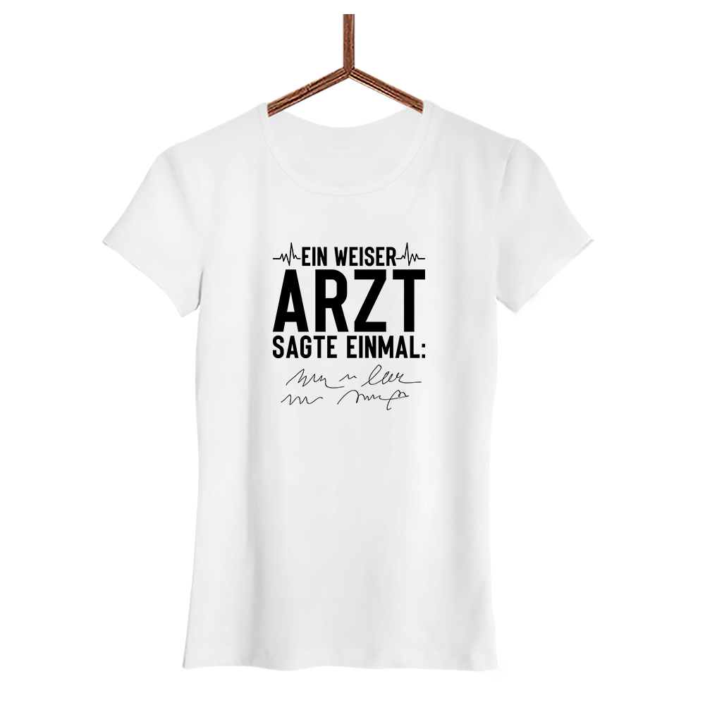 Damen T-Shirt Ein weiser Arzt sagte einmal - Schwarzer - Kaffee