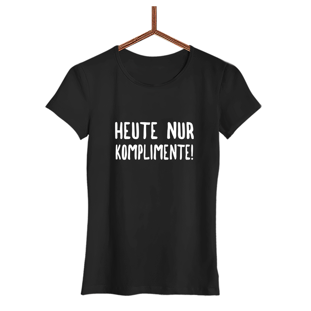Damen T-Shirt Heute nur Komplimente - Schwarzer - Kaffee
