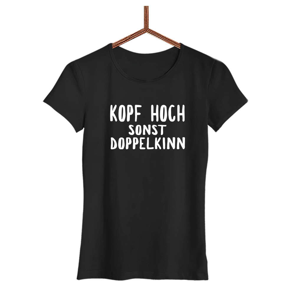 Damen T-Shirt Kopf hoch sonst Doppelkinn - Schwarzer - Kaffee