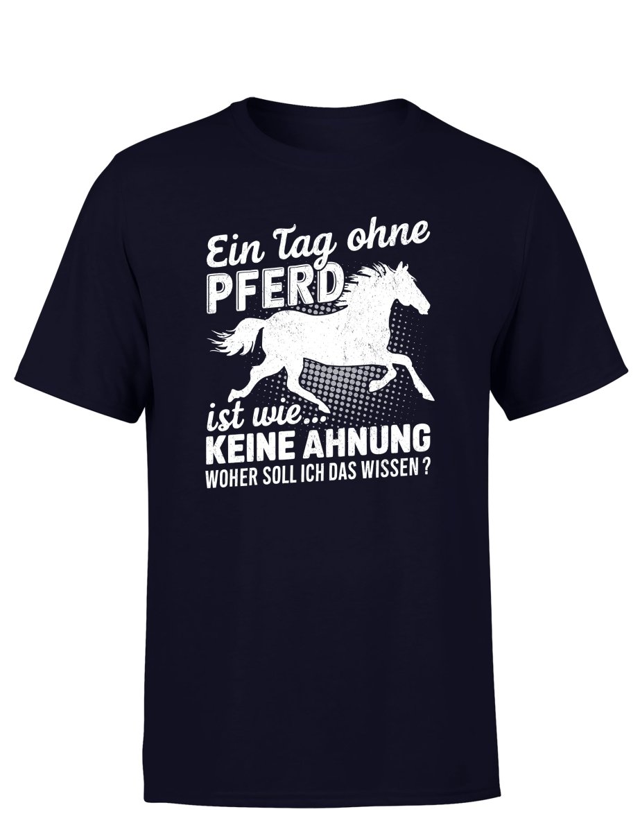 Ein Tag ohne mein Pferd ist wie... Keine Ahnung Statement Herren T-Shirt - Schwarzer - Kaffee