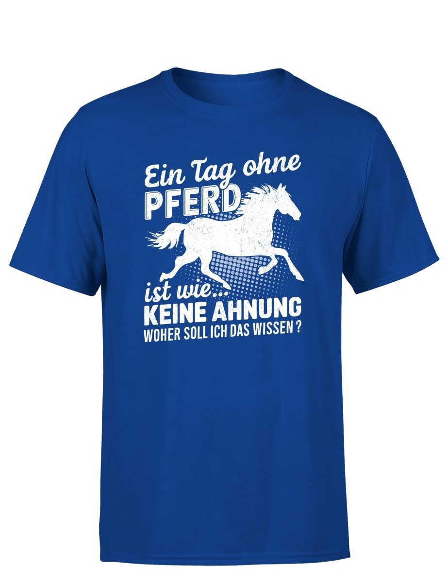 Ein Tag ohne mein Pferd ist wie... Keine Ahnung Statement Herren T-Shirt - Schwarzer - Kaffee