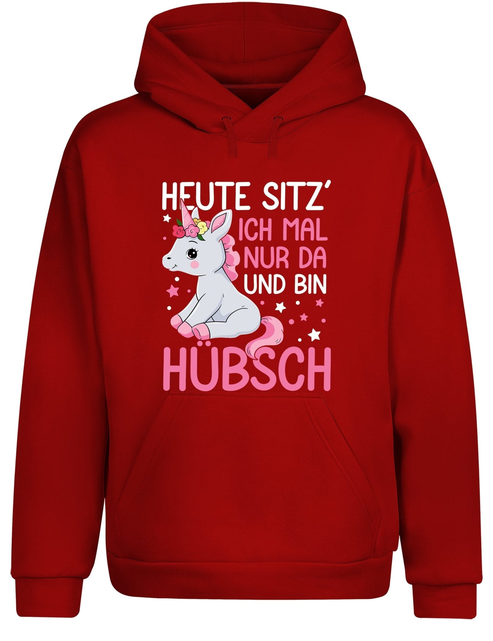 Einhörner heute sitz´ ich mal nur da und bin hübsch Hoodie Kapuzenpullover Unisex - tshirtladen - Hoodie