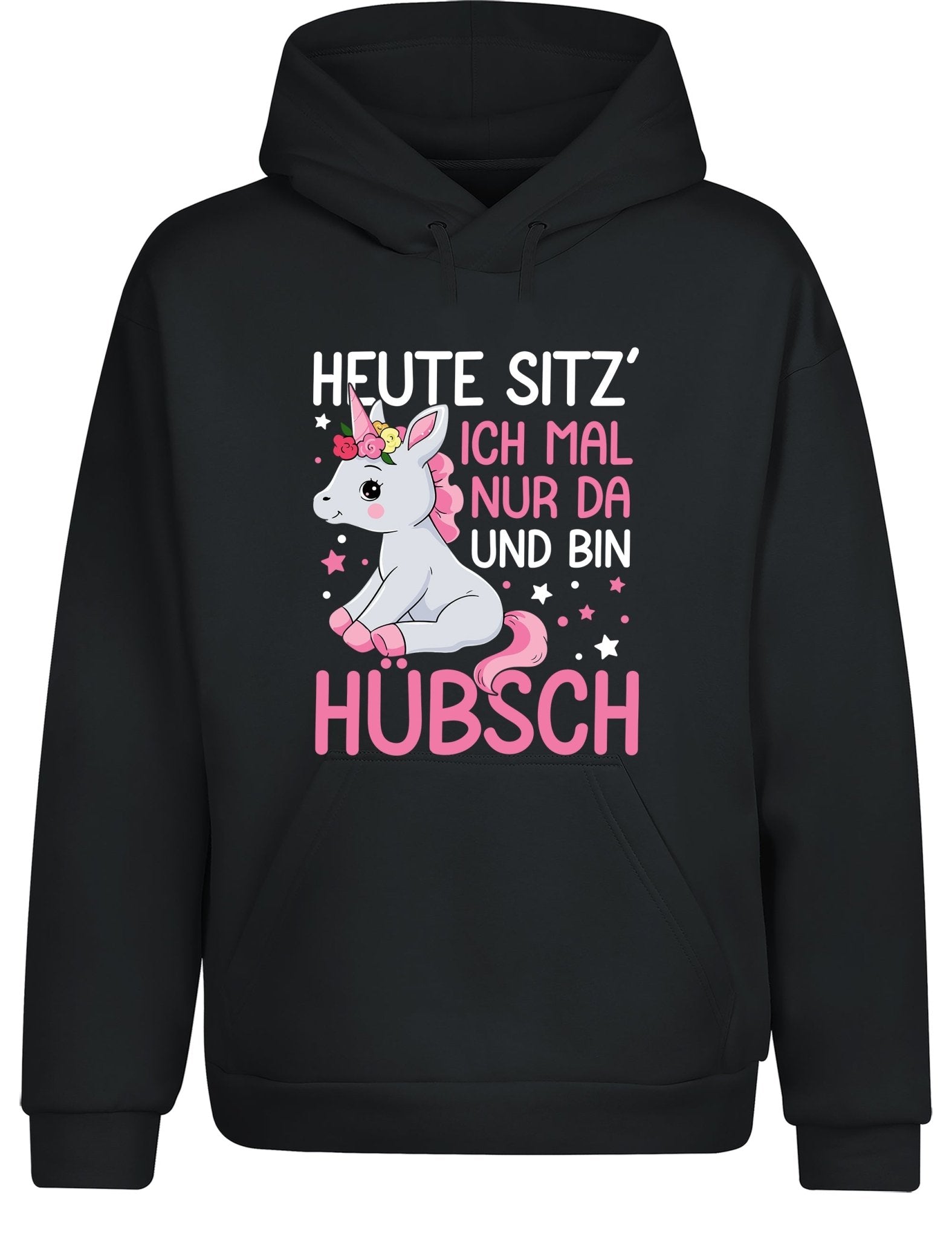 Einhörner heute sitz´ ich mal nur da und bin hübsch Hoodie Kapuzenpullover Unisex - tshirtladen - Hoodie